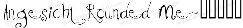 Angesicht Rounded Me字体转换